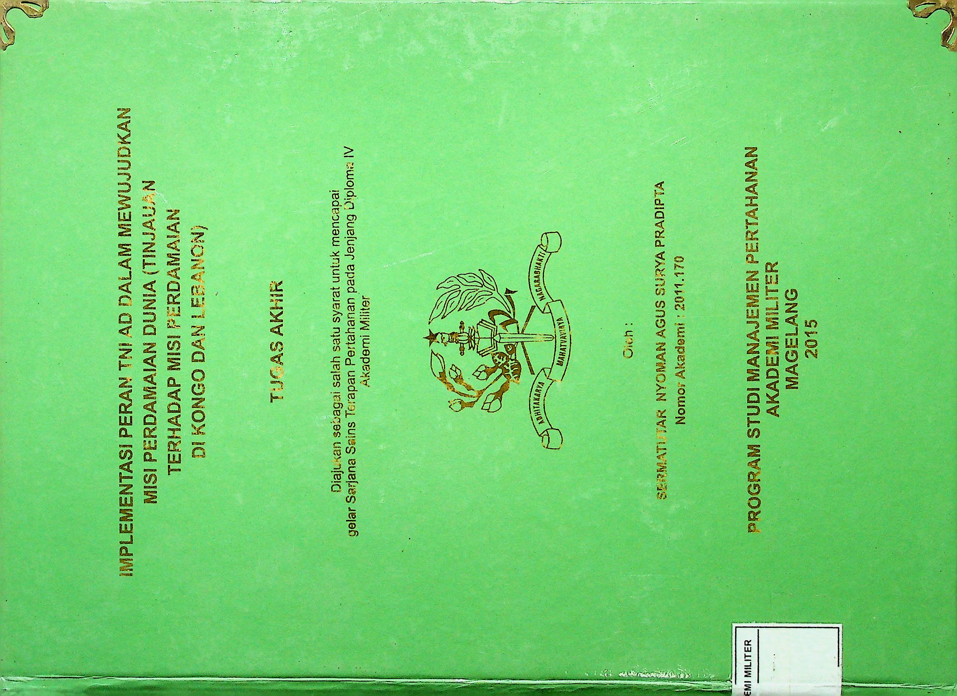 IMPLEMENTASI TNI AD DALAM MEWUJUDKAN MISI PERDAMAIAN DUNIA (TINJAUAN TERHADAP MISI PERDAMAIAN DI KONGO DAN LEBANON)